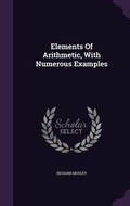 Cover: Elements Of Arithmetic, With Numerous Examples - Palala Press