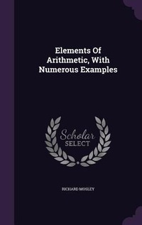 Enlarge image Cover: Elements Of Arithmetic, With Numerous Examples - Palala Press