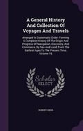 Cover: A General History And Collection Of Voyages And Travels - Palala Press