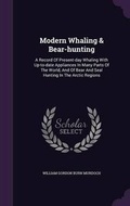 Cover: Modern Whaling & Bear-hunting - Palala Press