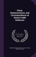 Cover: Diary, Reminiscences, and Correspondence of Henry Crabb Robinson - Palala Press