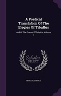 Cover: A Poetical Translation Of The Elegies Of Tibullus - Palala Press
