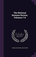 Cover: The National Humane Review, Volumes 7-8 - Palala Press