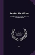 Cover: Fun For The Million - Palala Press