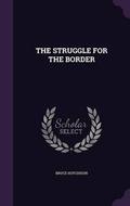Cover: The Struggle for the Border - Palala Press