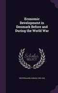 Cover: Economic Development in Denmark Before and During the World War - Palala Press