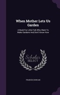 Cover: When Mother Lets Us Garden - Palala Press