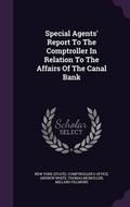 Cover: Special Agents' Report to the Comptroller in Relation to the Affairs of the Canal Bank - Palala Press