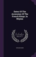 Cover: Dates Of The Accession Of The French Kings, In Rhyme - Palala Press