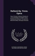 Cover: Ratherii Ep. Veron. Opera - Palala Press