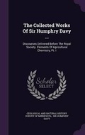 Cover: The Collected Works Of Sir Humphry Davy ... - Palala Press
