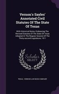 Cover: Vernon's Sayles' Annotated Civil Statutes Of The State Of Texas - Palala Press
