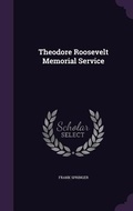 Cover: Theodore Roosevelt Memorial Service - Palala Press