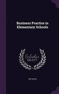 Cover: Business Practice in Elementary Schools - Palala Press