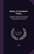 Cover: Edwin, Or the Bard's Vision - Palala Press