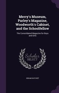 Cover: Merry's Museum, Parley's Magazine, Woodworth's Cabinet, and the Schoolfellow - Palala Press