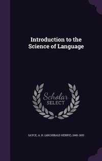Enlarge image Cover: Introduction to the Science of Language - Palala Press