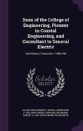 Cover: Dean of the College of Engineering, Pioneer in Coastal Engineering, and Consultant to General Electric - Palala Press