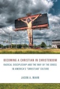 Cover: Becoming a Christian In Christendom - Fortress Press,U.S.