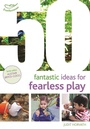 Bild: 50 Fantastic Ideas for Fearless Play - Featherstone