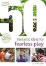 Bild: 50 Fantastic Ideas for Fearless Play - Featherstone