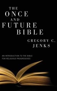 Enlarge image Cover: The Once and Future Bible - Wipf & Stock Publishers