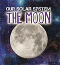 Cover: Our Solar System: The Moon - Wayland