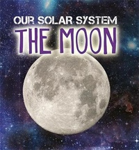 Enlarge image Cover: Our Solar System: The Moon - Wayland