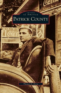 Enlarge image Cover: Patrick County - Arcadia Publishing Library Editions