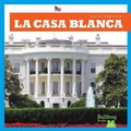 Cover: La Casa Blanca (White House) - Bullfrog Books