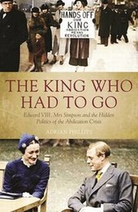 Enlarge image Cover: King Who Had to Go - Biteback Publishing