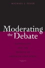 Cover: Moderating the Debate - Harvard Educational Publishing Group