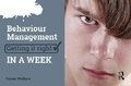 Cover: Behaviour Management: Getting it Right in a Week - Critical Publishing Ltd