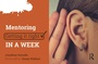 Cover: Mentoring: Getting it Right in a Week - Critical Publishing Ltd
