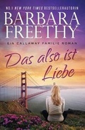 Cover: Das also ist Liebe - Barbara Freethy