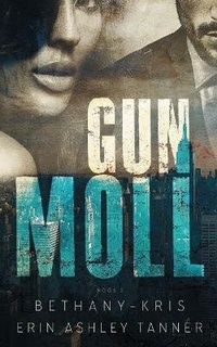 Enlarge image Cover: Gun Moll - Bethany-Kris