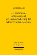 Cover: Der kommunale Finanzausgleich als Existenzsicherung der Selbstverwaltungsgarantie - Mohr Siebeck