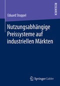 Cover: Nutzungsabh&auml;ngige Preissysteme auf industriellen M&auml;rkten - Springer Gabler