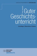 Cover: Guter Geschichtsunterricht - Wochenschau Verlag