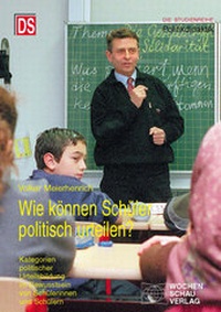 Abbildung von: Wie können Schüler politisch urteilen? - Wochenschau Verlag