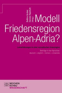 Abbildung von: Modell Friedensregion Alpen-Adria? - Wochenschau Verlag