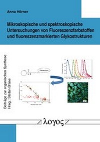 Abbildung von: Mikroskopische und spektroskopische Untersuchungen von Fluoreszenzfarbstoffen und fluoreszenzmarkierten Glykostrukturen - Logos Berlin