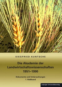 Abbildung von: Die Akademie der Landwirtschaftswissenschaften 1951-1990 - Leipziger Uni-Vlg