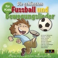 Cover: Die sch&ouml;nsten Fu&szlig;ball und Bewegungslieder - TopX Music / TopX Media