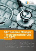 Cover: SAP Solution Manager - Testautomatisierung mit CBTA - Espresso Tutorials