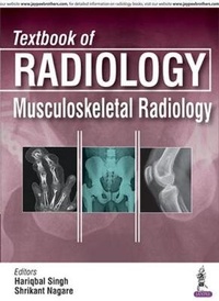 Enlarge image Cover: Textbook of Radiology: Musculoskeletal Radiology - Jaypee Brothers Medical Publishers