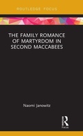 Cover: The Family Romance of Martyrdom in Second Maccabees - Routledge