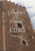 Cover: Glimpses of My Friend the King - BOOKBABY