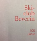 Cover: Skiclub Beverin 100 Jahre - Skiclub Beverin Thusis