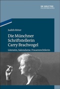 Cover: Die M&uuml;nchner Schriftstellerin Carry Brachvogel - De Gruyter Oldenbourg